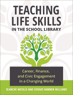 Teaching Life Skills in the School Library: Career, Finance, and Civic Engagement in a Changing World book