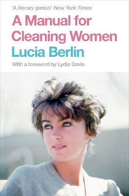 Manual for Cleaning Women by Lucia Berlin
