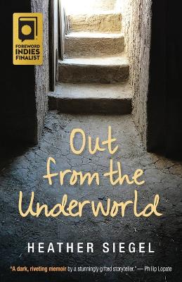 Out From the Underworld by Heather Siegel