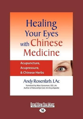 Healing Your Eyes with Chinese Medicine: Acupuncture, Acupressure, & Chinese Herb by Andy Rosenfarb
