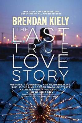Last True Love Story by Brendan Kiely