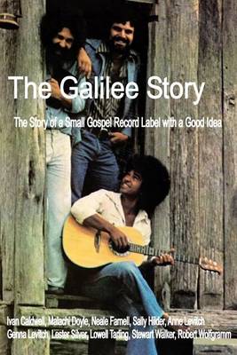 The Galilee Story - The Story of a Small Gospel Record Label with a Good Idea book