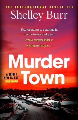 Murder Town: the gripping and terrifying new thriller from the author of international bestseller WAKE by Shelley Burr
