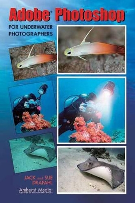 Adobe Photoshop For Underwater Photographers book