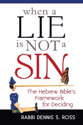 When a Lie Is Not a Sin by Rabbi Dennis S. Ross