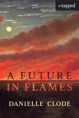 A Future in Flames by Danielle Clode