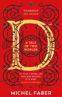 D (A Tale of Two Worlds): A dazzling modern adventure story from the acclaimed and bestselling author by Michel Faber