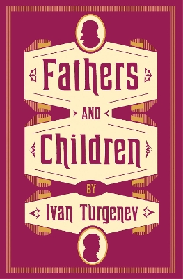 Fathers and Children by Ivan Turgenev
