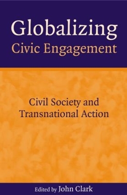 Globalizing Civic Engagement by John D Clark