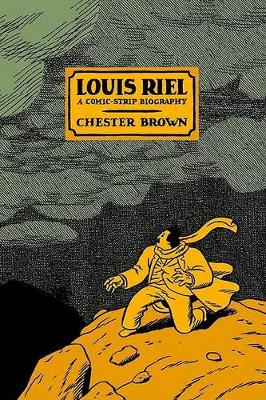 Louis Riel - a Comic-Strip Biography book