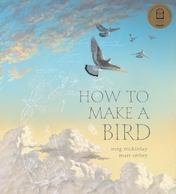 How to Make a Bird: 2021 CBCA Book of the Year Awards Shortlist Book by Meg McKinlay