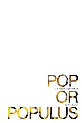 Pop or Populus – Art Between High and Low book