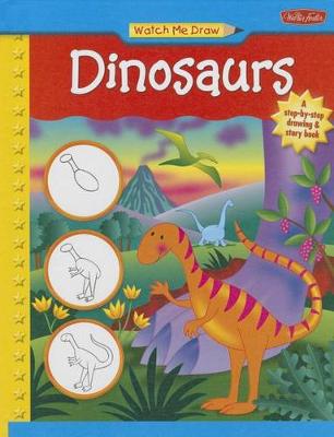Watch Me Draw Dinosaurs book