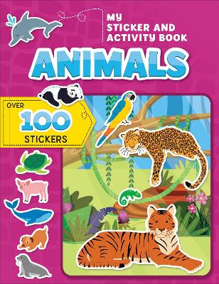 My Sticker and Activity Book: Animals: Over 100 Stickers! book