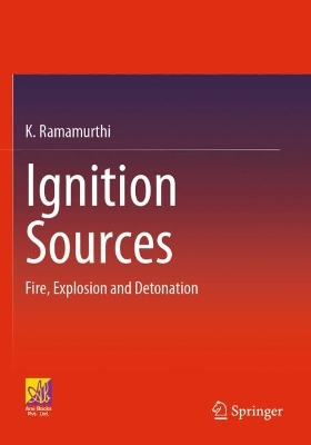 Ignition Sources: Fire, Explosion and Detonation book