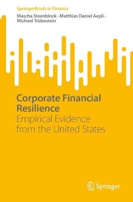 Corporate Financial Resilience: Empirical Evidence from the United States book