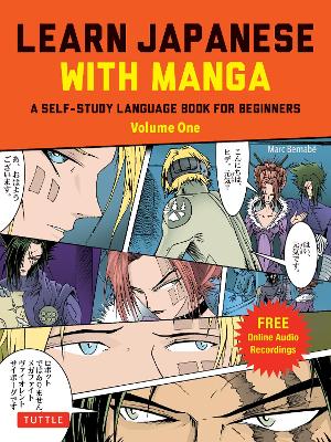 Learn Japanese with Manga Volume One: A Self-Study Language Book for Beginners - Learn to read, write and speak Japanese with manga comic strips! (free online audio): Volume 1 book