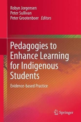 Pedagogies to Enhance Learning for Indigenous Students by Robyn Jorgensen