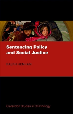 Sentencing Policy and Social Justice by Ralph Henham