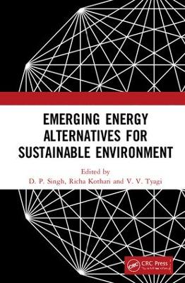 Emerging Energy Alternatives for Sustainable Environment by D. P. Singh