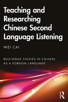 Teaching and Researching Chinese Second Language Listening book