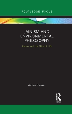 Jainism and Environmental Philosophy: Karma and the Web of Life book