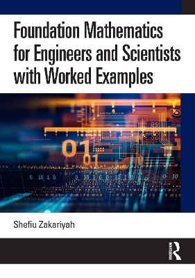 Foundation Mathematics for Engineers and Scientists with Worked Examples by Shefiu Zakariyah
