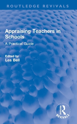 Appraising Teachers in Schools: A Practical Guide by Les Bell