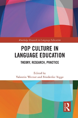 Pop Culture in Language Education: Theory, Research, Practice by Valentin Werner