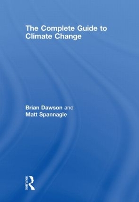 The Complete Guide to Climate Change by Brian Dawson