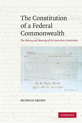 The Constitution of a Federal Commonwealth by Nicholas Aroney