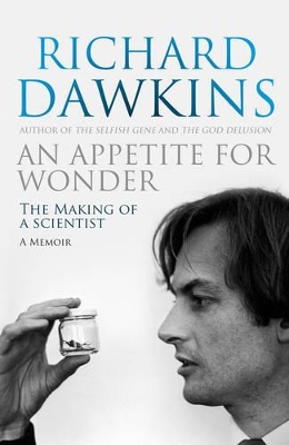An An Appetite for Wonder: The Making of a Scientist by Richard Dawkins
