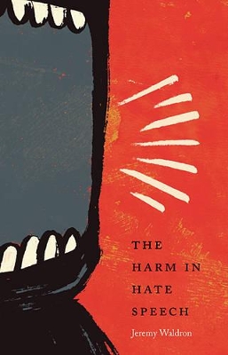 Harm in Hate Speech by Jeremy Waldron