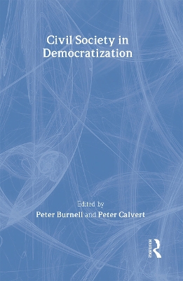 Civil Society in Democratization by Peter Burnell