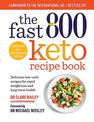 The Fast 800 Keto Recipe Book: Delicious low-carb recipes for rapid weight loss and long-term health book