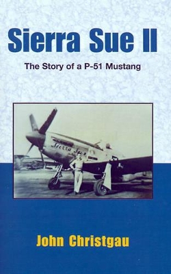 Sierra Sue II: The Story of A P-51 Mustang book