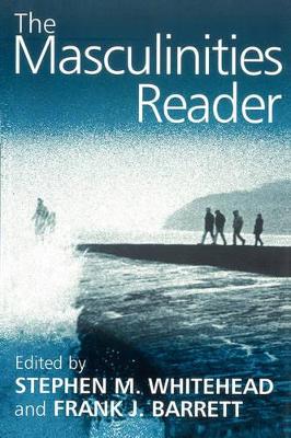The Masculinities Reader by Stephen M. Whitehead