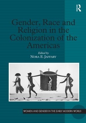 Gender, Race and Religion in the Colonization of the Americas book