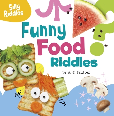 Funny Food Riddles by A. J. Sautter