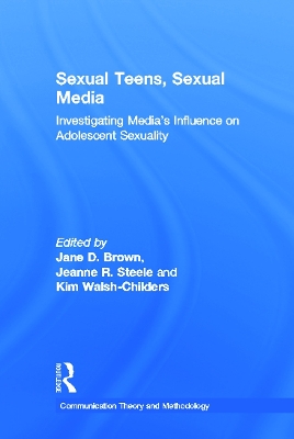 Sexual Teens, Sexual Media by Jane D. Brown