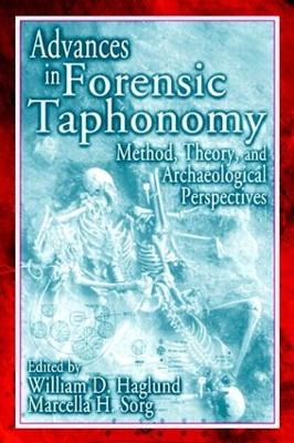 Advances in Forensic Taphonomy by William D. Haglund