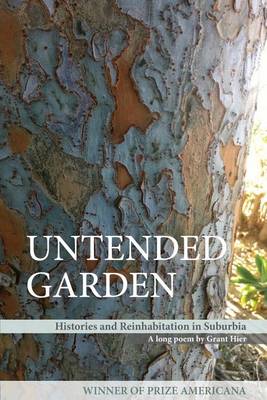 Untended Garden (Histories and Reinhabitation in Suburbia) book