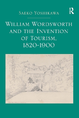 William Wordsworth and the Invention of Tourism, 1820-1900 book