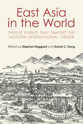 East Asia in the World: Twelve Events That Shaped the Modern International Order book