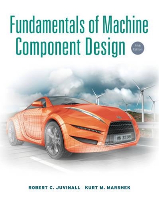 Fundamentals of Machine Component Design 5E by Robert C. Juvinall