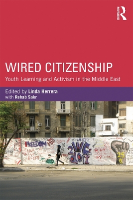Wired Citizenship: Youth Learning and Activism in the Middle East book
