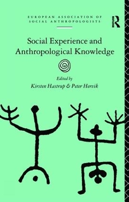 Social Experience and Anthropological Knowledge by Kirsten Hastrup