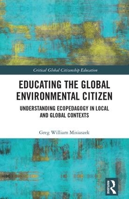 Educating the Global Environmental Citizen by Greg William Misiaszek