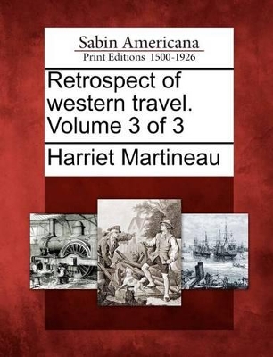 Retrospect of Western Travel. Volume 3 of 3 book