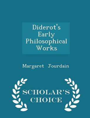 Diderot's Early Philosophical Works - Scholar's Choice Edition book